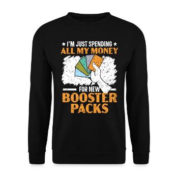 Je dépense tout mon argent pour de nouveaux boosters - Sweat-shirt Unisexe - noir - Devant - Alina (178cm) & Michal (187cm)