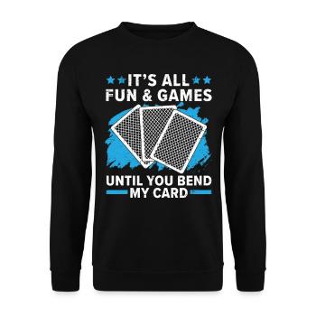 Es ist alles Spaß und Spiel, bis du meine Karte ve - Unisex Pullover - Schwarz - Vorne - Alina (178cm) & Michal (187cm)