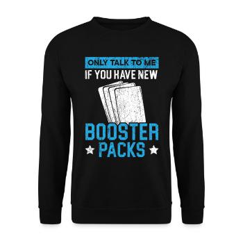 Ne me parlez que si vous avez de nouveaux boosters - Sweat-shirt Unisexe - noir - Devant - Alina (178cm) & Michal (187cm)
