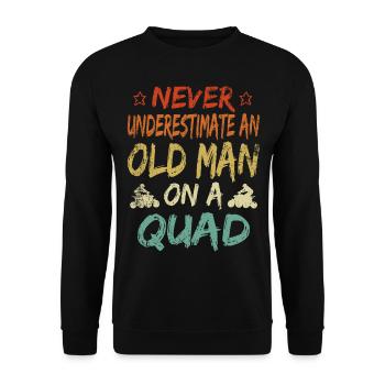Unterschätze niemals einen alten Mann Quad Rentne - Unisex Pullover - Schwarz - Vorne - Alina (178cm) & Michal (187cm)