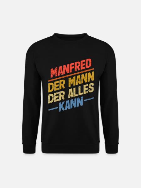 Manfred Der Mann Der Alles Kann Vorname Manfred - Unisex Pullover - Schwarz