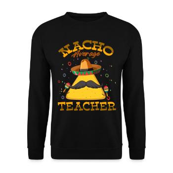Nacho Average Teacher Bearded Tortilla Cinco De - Unisex Sweatshirt - black - Front - Alina (178cm) & Michal (187cm)