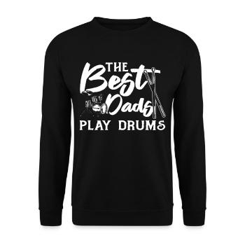 The Best Dads Play Drums - Daddy Drummer Musician - Unisex Pullover - Schwarz - Vorne - Alina (178cm) & Michal (187cm)