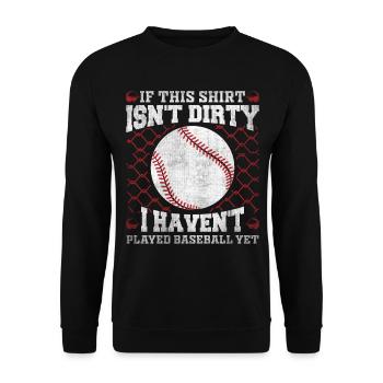 If This Shirt Isnt Dirty I Haven't Played Baseball - Unisex Pullover - Schwarz - Vorne - Alina (178cm) & Michal (187cm)