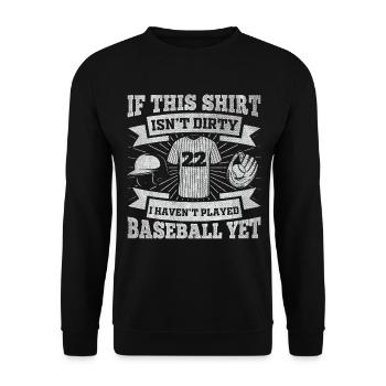 If This Shirt Isnt Dirty I Haven't Played Baseball - Unisex Pullover - Schwarz - Vorne - Alina (178cm) & Michal (187cm)