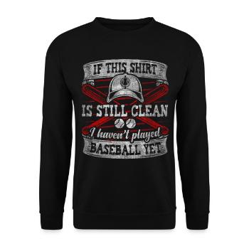 Shirt Is Still Clean I Haven't Played Baseball - Unisex Pullover - Schwarz - Vorne - Alina (178cm) & Michal (187cm)