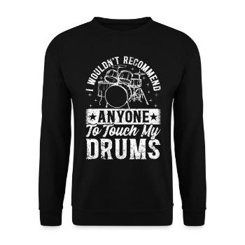 Drummer Player I Wouldn't Recommend Anyone To Touc - Unisex Pullover - Schwarz - Vorne - Alina (178cm) & Michal (187cm)