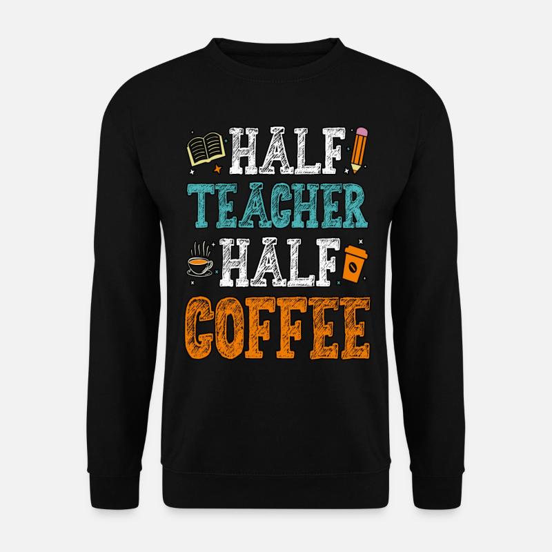 Halb Lehrer, halb Kaffee Kaffeelehrer - Unisex Pullover - Schwarz