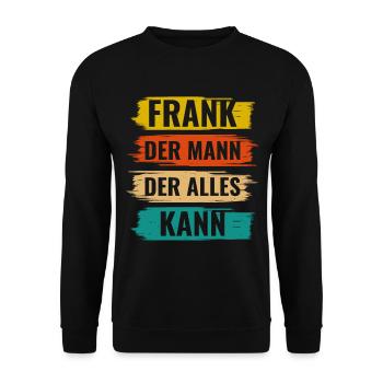 Frank Der Mann Der Alles Kann Vorname Frank - Unisex Pullover - Schwarz - Vorne - Alina (178cm) & Michal (187cm)