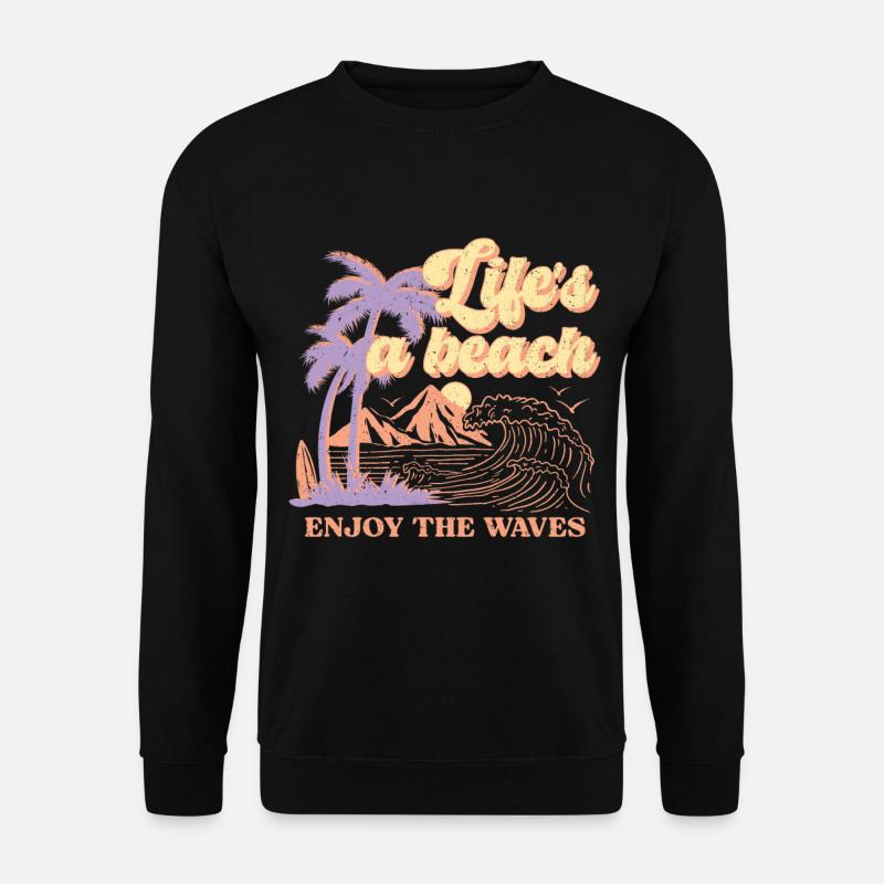 Das Leben ist ein Strand Genießen Sie die Wellen Sommer - Unisex Pullover - Schwarz