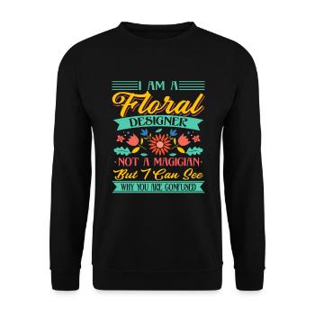 I Am A Floral Designer Florist - Unisex Pullover - Schwarz - Vorne - Alina (178cm) & Michal (187cm)