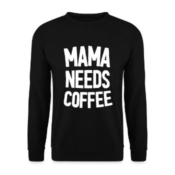 Mama Needs Coffee - Mother's Day Funny Gift - Unisex Sweatshirt - black - Front - Alina (178cm) & Michal (187cm)