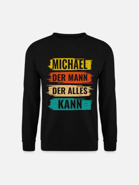 Michael Der Mann Der Alles Kann Vorname Michael - Unisex Pullover - Schwarz