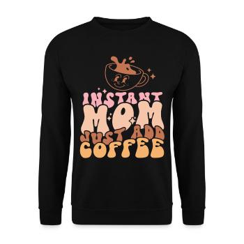 Instant Mom Just Add Coffee Mother's Day - Unisex Sweatshirt - black - Front - Alina (178cm) & Michal (187cm)