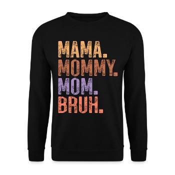 Mama Mommy Mom Bruh Mother's Day - Unisex Sweatshirt - black - Front - Alina (178cm) & Michal (187cm)