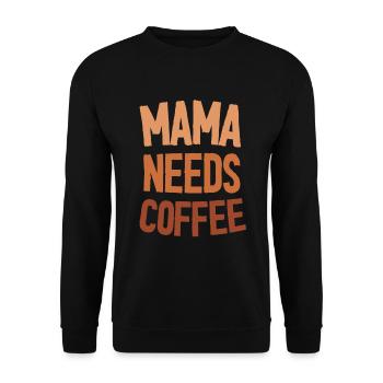 Mama Needs Coffee - Mother's Day Funny Gift - Unisex Sweatshirt - black - Front - Alina (178cm) & Michal (187cm)
