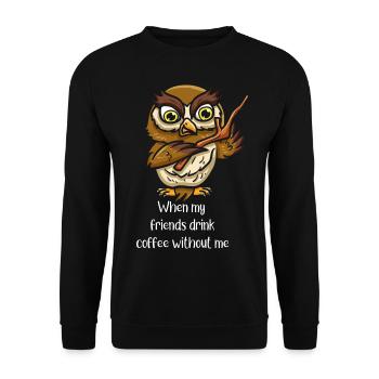 Owl friends me drinking coffee - Unisex Sweatshirt - black - Front - Alina (178cm) & Michal (187cm)