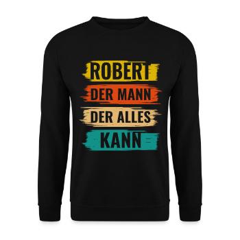 Robert Der Mann Der Alles Kann Vorname Robert - Unisex Pullover - Schwarz - Vorne - Alina (178cm) & Michal (187cm)