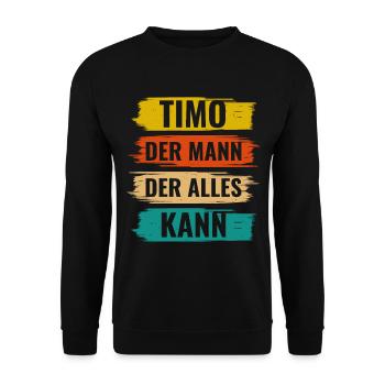 Timo Der Mann Der Alles Kann Vorname Timo - Unisex Pullover - Schwarz - Vorne - Alina (178cm) & Michal (187cm)