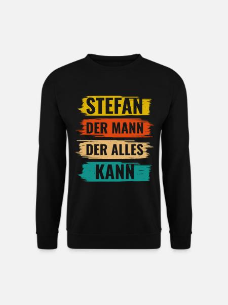 Stefan Der Mann Der Alles Kann Vorname Stefan - Unisex Pullover - Schwarz