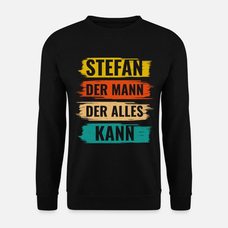 Stefan Der Mann Der Alles Kann Vorname Stefan - Unisex Pullover - Schwarz