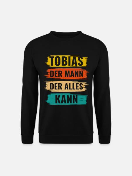 Tobias Der Mann Der Alles Kann Vorname Tobias - Unisex Pullover - Schwarz