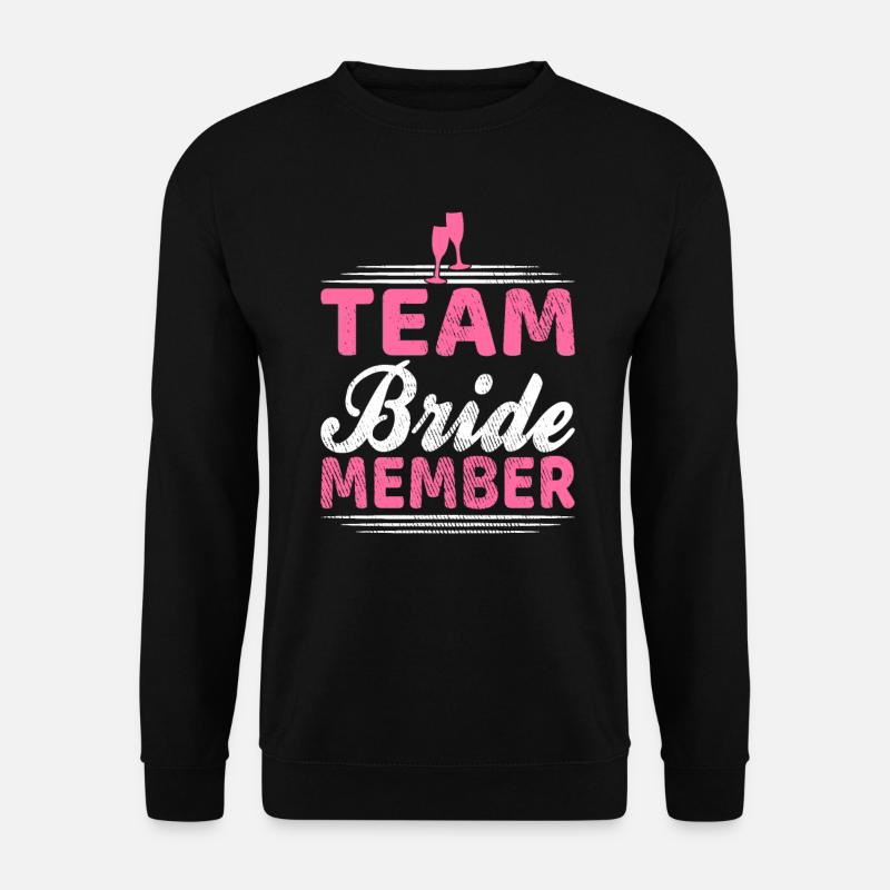 Team Braut Mitglied - Unisex Pullover - Schwarz
