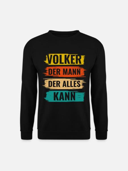 Volker Der Mann Der Alles Kann Vorname Volker - Unisex Pullover - Schwarz