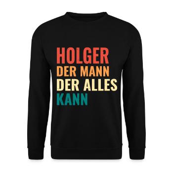 Holger Der Mann Der Alles Kann Vorname Holger - Unisex Pullover - Schwarz - Vorne - Alina (178cm) & Michal (187cm)