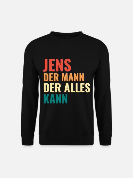 Jens Der Mann Der Alles Kann Vorname Jens - Unisex Pullover - Schwarz