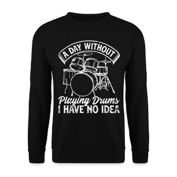 Un jour sans jouer de la batterie, je n’en ai aucune idée - Batterie - Sweat-shirt Unisexe - noir - Devant - Alina (178cm) & Michal (187cm)