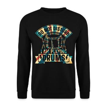 Funny Drummer - Ne dérangez pas je joue de la batterie - Sweat-shirt Unisexe - noir - Devant - Alina (178cm) & Michal (187cm)