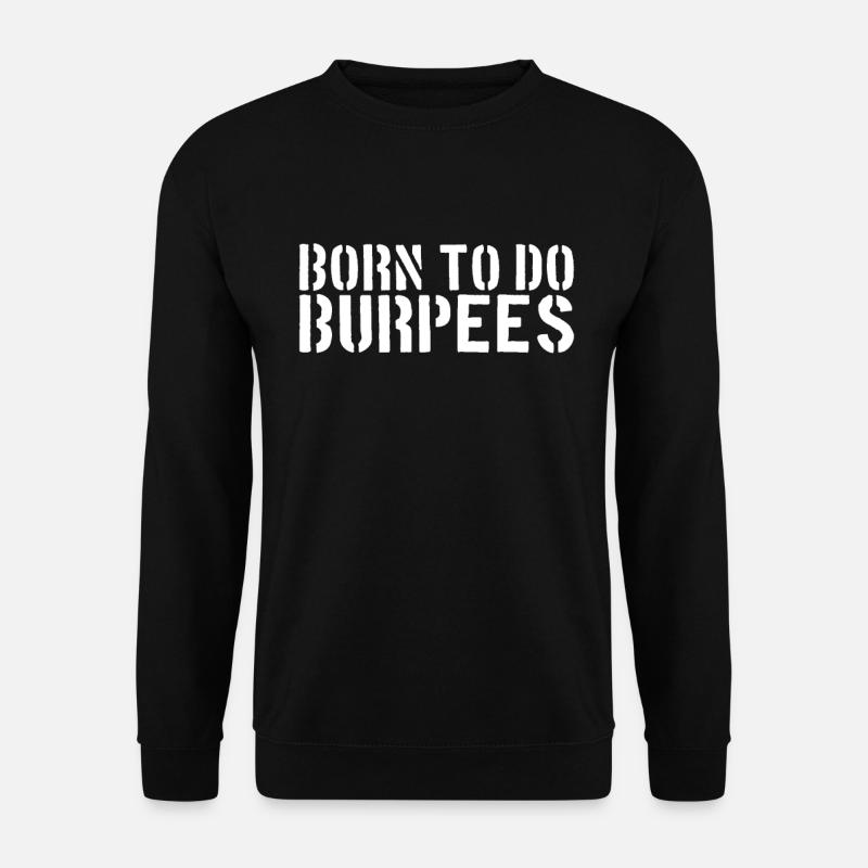 Burpee saying - Unisex Sweatshirt - black