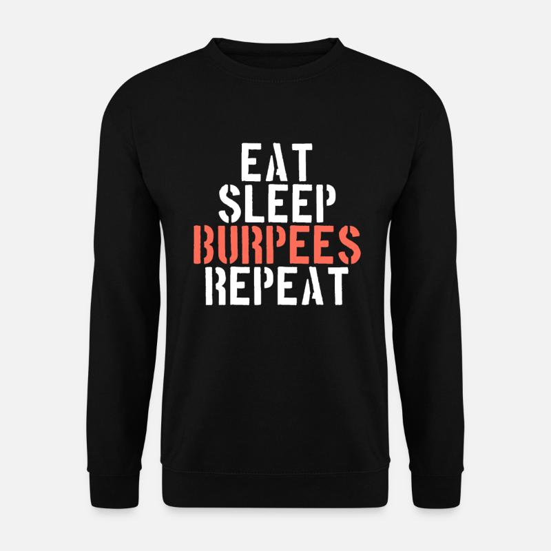 Eating Sleeping Burpees - Unisex Sweatshirt - black