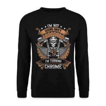 Im Not Going Grey Im Turning Chrome 43th Birthday - Unisex Sweatshirt - black - Front - Alina (178cm) & Michal (187cm)
