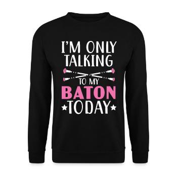 I only speak Baton Twirling today Twirler - Unisex Sweatshirt - black - Front - Alina (178cm) & Michal (187cm)