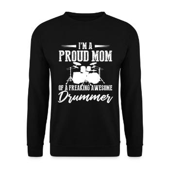 I'm A Proud Mom Of A Freaking Awesome Drummer Musi - Unisex Sweatshirt - black - Front - Alina (178cm) & Michal (187cm)