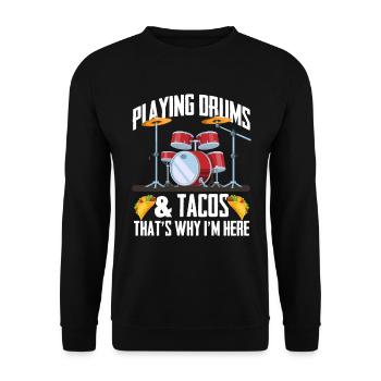 Jouer de la batterie et des tacos C’est pourquoi je suis ici - Drumme - Sweat-shirt Unisexe - noir - Devant - Alina (178cm) & Michal (187cm)