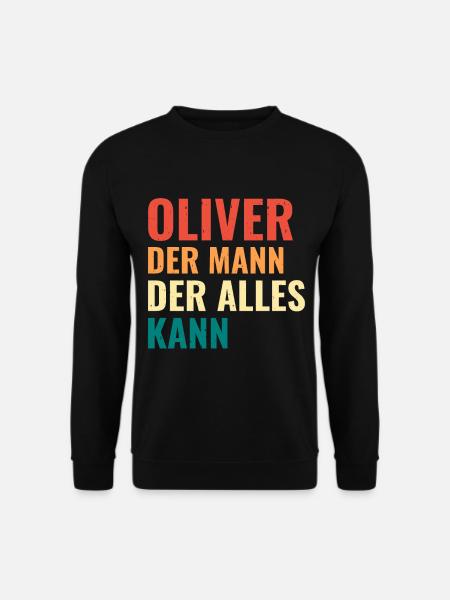 Oliver Der Mann Der Alles Kann Vorname Oliver - Unisex Pullover - Schwarz