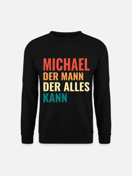 Michael Der Mann Der Alles Kann Vorname Michael - Unisex Pullover - Schwarz