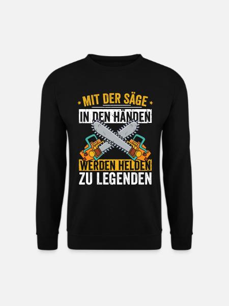 MIt der Säge in den Händen werde ich zu Legende - Unisex Pullover - Schwarz