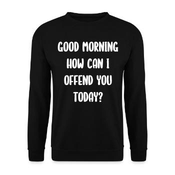 Bonjour, comment puis-je vous offenser aujourd’hui? - Sweat-shirt Unisexe - noir - Devant - Alina (178cm) & Michal (187cm)