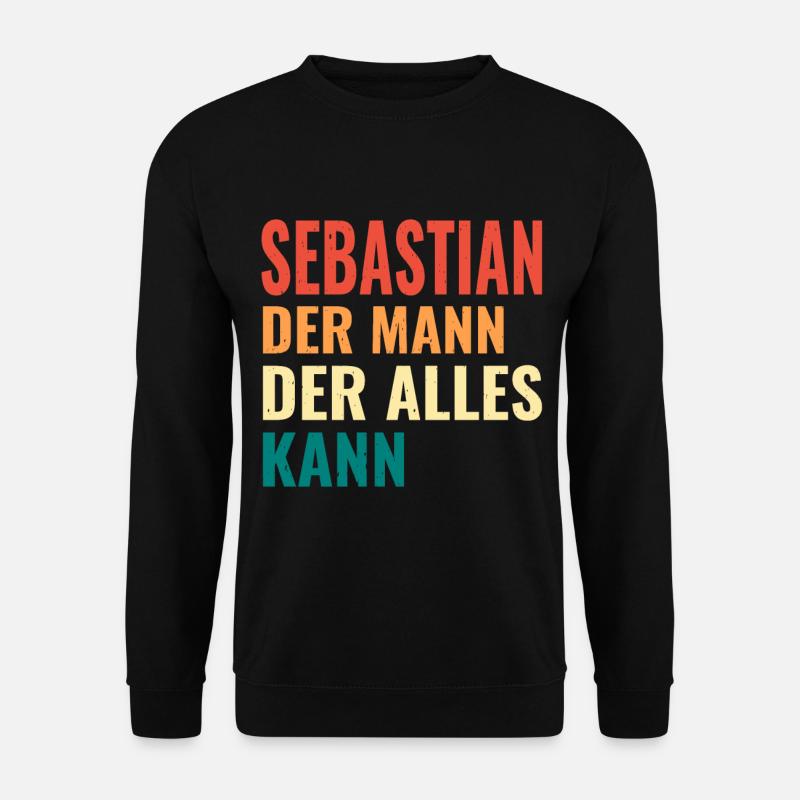 Sebastian Der Mann Der Alles Kann Name Sebastian - Unisex Pullover - Schwarz