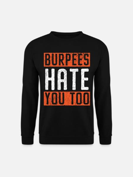Burpees hassen dich auch Trainer Gym Fitness - Unisex Pullover - Schwarz