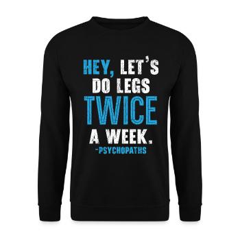 Hey, twice a week leg training in Fitnessstud - Unisex Sweatshirt - black - Front - Alina (178cm) & Michal (187cm)