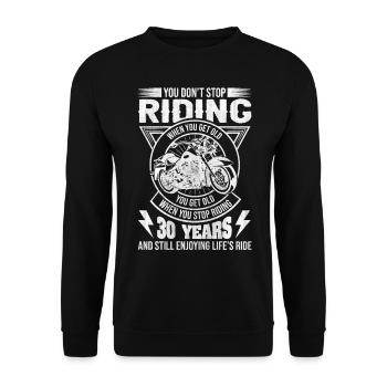Don't Stop Riding Motorcycle 30th Birthday - Unisex Pullover - Schwarz - Vorne - Alina (178cm) & Michal (187cm)