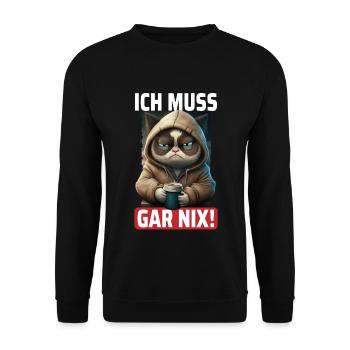 Ich Muss Gar Nix Katze - Lustiges Katzen Kaffee - Unisex Pullover - Schwarz - Vorne - Alina (178cm) & Michal (187cm)