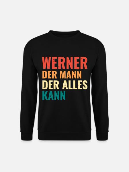 Werner Der Mann Der Alles Kann Vorname Werner - Unisex Pullover - Schwarz