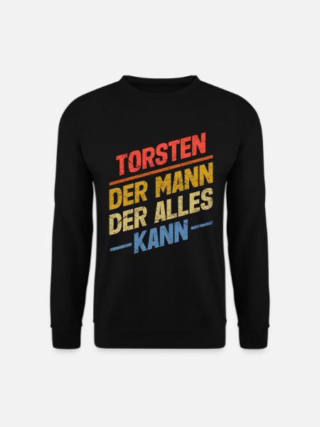 Torsten Der Mann Der Alles Kann Vorname Torsten - Unisex Pullover - Schwarz