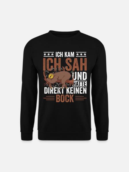 Ich Sah und hatte direkt keinen Bock - Unisex Pullover - Schwarz